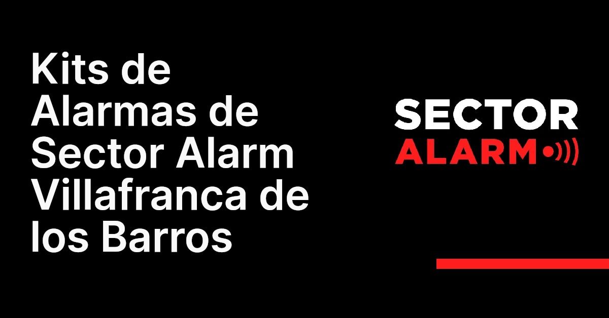Kits de Alarmas de Sector Alarm Villafranca de los Barros